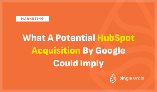 What A Potential HubSpot Acquisition By Google Could Imply