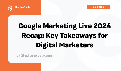 Google Marketing Live 2024: What Now?